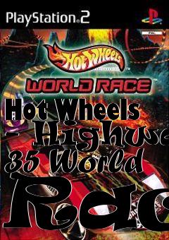 Box art for Hot Wheels - Highway 35 World Race