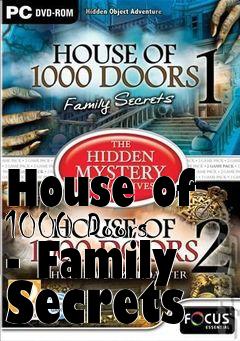 Box art for House of 1000 Doors - Family Secrets