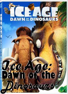 Box art for Ice Age: Dawn of the Dinosaurs