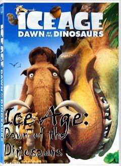 Box art for Ice Age: Dawn of the Dinosaurs