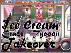 Box art for Ice Cream Craze - Tycoon Takeover