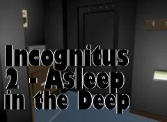 Box art for Incognitus 2 - Asleep in the Deep