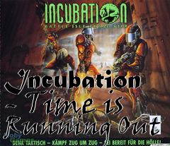 Box art for Incubation - Time is Running Out