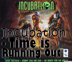 Box art for Incubation - Time is Running Out