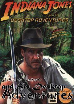 Box art for Indiana Jones and His Desktop Adventures