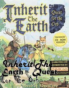 Box art for Inherit The Earth - Quest For The Orb