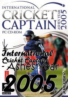 Box art for International Cricket Captain - Ashes Year 2005