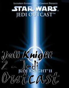 Box art for Jedi Knight 2 - Jedi Outcast