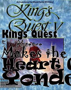 Box art for Kings Quest 5 - Absence Makes the Heart Go Yonder