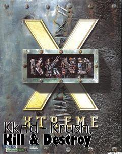 Box art for Kknd - Krush, Kill & Destroy