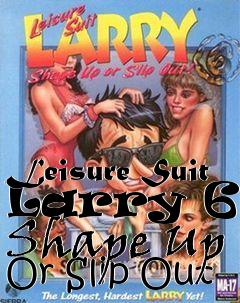 Box art for Leisure Suit Larry 6 - Shape Up Or Slip Out