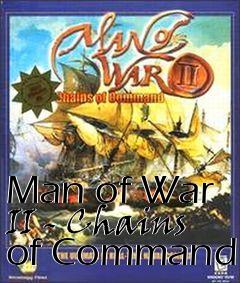 Box art for Man of War II - Chains of Command