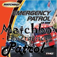 Box art for Matchbox - Emergency Patrol