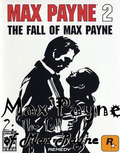 Box art for Max Payne 2: The Fall of Max Payne