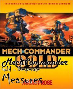 Box art for MechCommander Gold - Desperate Measures