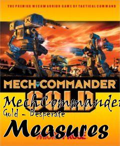 Box art for MechCommander Gold - Desperate Measures