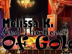 Box art for Melissa K. And The Heart Of Gold