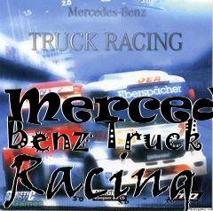 Box art for Mercedes Benz Truck Racing