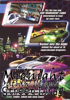 Box art for Midnight Outlaw Illegal Street Drag