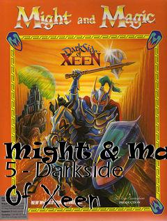 Box art for Might & Magic 5 - Darkside Of Xeen