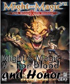 Box art for Might & Magic 7 - For Blood and Honor