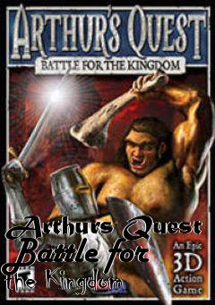 Box art for Arthurs Quest Battle for the Kingdom