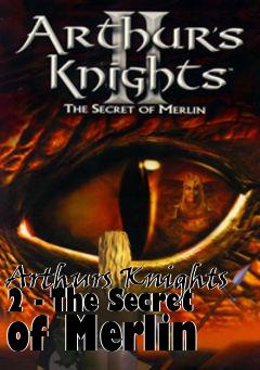 Box art for Arthurs Knights 2 - The Secret of Merlin