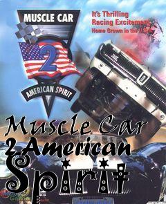 Box art for Muscle Car 2 American Spirit