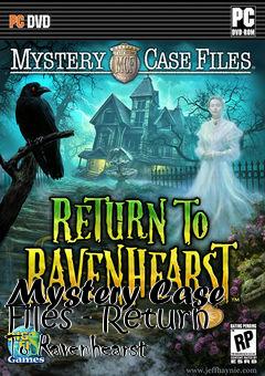 Box art for Mystery Case Files - Return To Ravenhearst