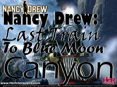 Box art for Nancy Drew: Last Train To Blue Moon Canyon