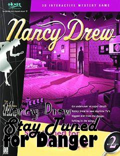 Box art for Nancy Drew Stay Tuned for Danger