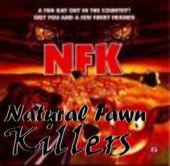 Box art for Natural Fawn Killers