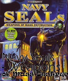 Box art for Navy Seals - Weapons of Mass Destruction