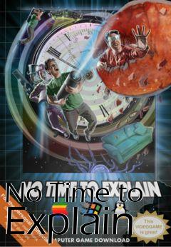 Box art for No Time to Explain