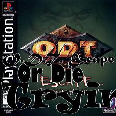 Box art for O.D.T. Escape - Or Die Trying