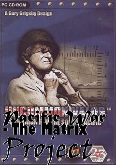 Box art for Pacific War - The Matrix Project