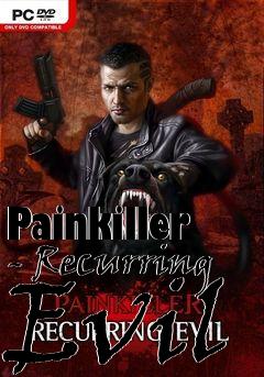 Box art for Painkiller - Recurring Evil