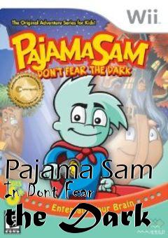 Box art for Pajama Sam In Dont Fear the Dark