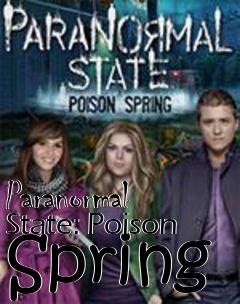 Box art for Paranormal State: Poison Spring