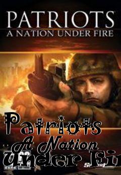 Box art for Patriots - A Nation Under Fire