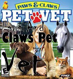 Box art for Paws And Claws Pet Vet