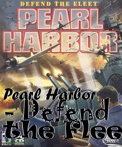 Box art for Pearl Harbor - Defend the Fleet