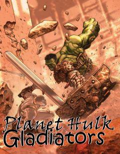 Box art for Planet Hulk Gladiators