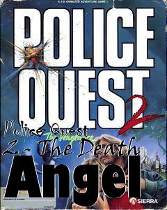 Box art for Police Quest 2 - The Death Angel