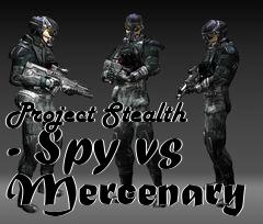 Box art for Project Stealth - Spy vs Mercenary