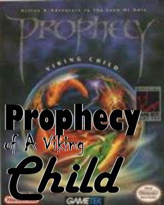 Box art for Prophecy of A Viking Child