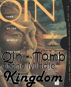 Box art for Qin - Tomb of the Middle Kingdom