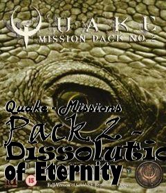 Box art for Quake - Missions Pack 2 - Dissolution of Eternity