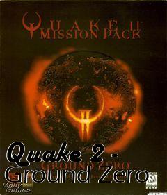 Box art for Quake 2 - Ground Zero