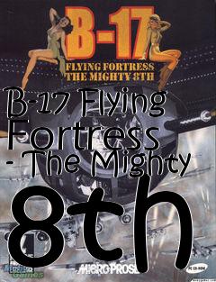 Box art for B-17 Flying Fortress - The Mighty 8th